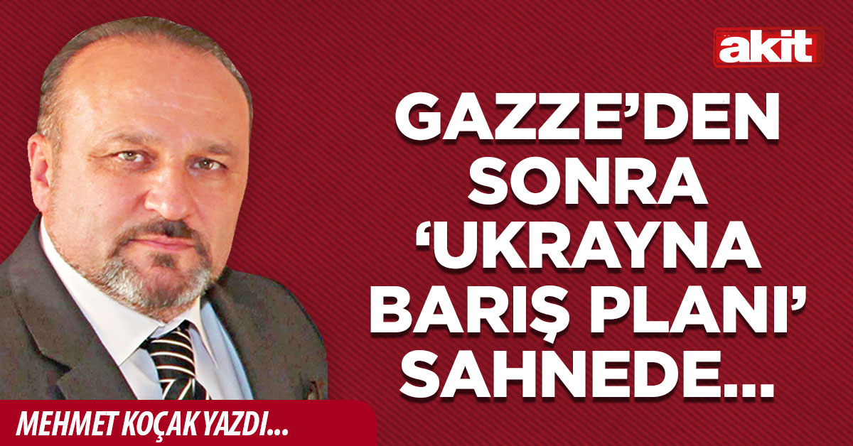 Gazze’den sonra ‘Ukrayna Barış Planı’ sahnede...