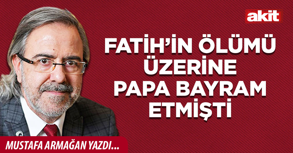 Fatih’in ölümü üzerine Papa bayram etmişti