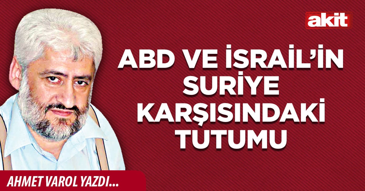 ABD ve İsrail’in Suriye karşısındaki tutumu