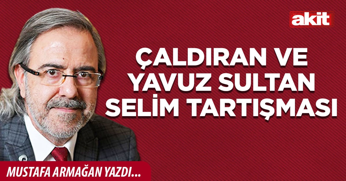 Çaldıran ve Yavuz Sultan Selim tartışması
