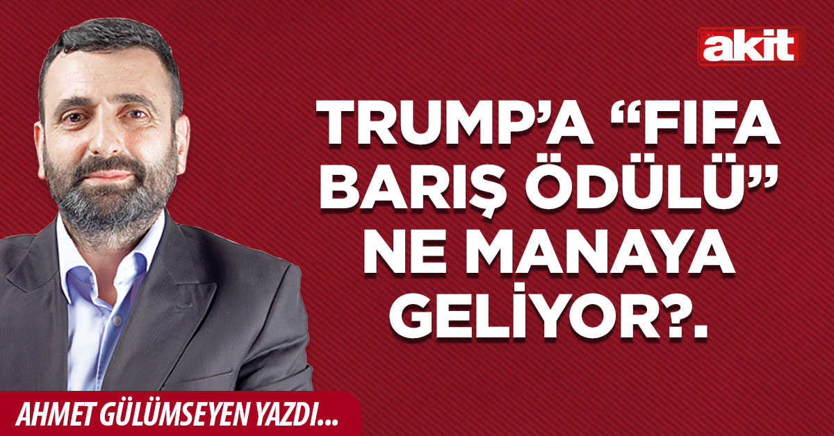 Trump’a “FIFA Barış Ödülü” ne manaya geliyor?.