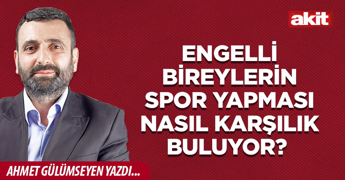 Engelli bireylerin spor yapması nasıl karşılık buluyor?