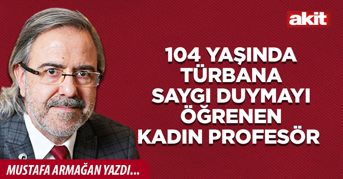 92 yaşında türbana saygı duymayı öğrenen kadın profesör
