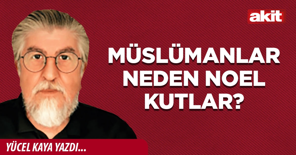 Müslümanlar neden Noel kutlar?