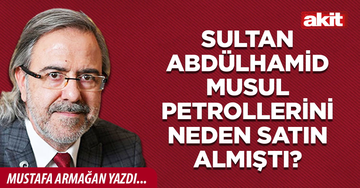 Sultan Abdülhamid Musul petrollerini neden satın almıştı?