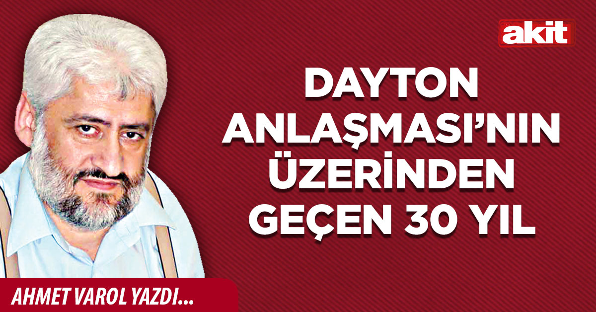 Dayton Anlaşması’nın üzerinden geçen 30 Yıl