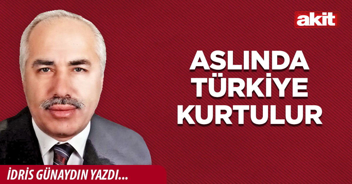 Aslında Türkiye kurtulur