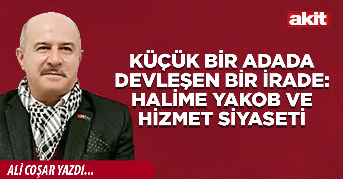 Küçük bir adada devleşen bir irade: Halime Yakob ve hizmet siyaseti