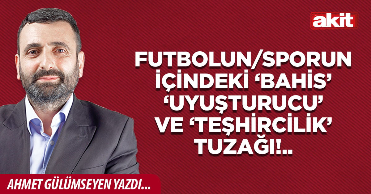 Futbolun/sporun içindeki ‘bahis’ ve ‘uyuşturucu’ ve ‘teşhircilik’ tuzağı!..