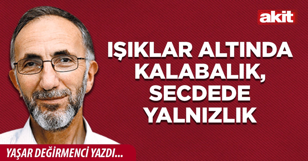Işıklar Altında Kalabalık, Secdede Yalnızlık