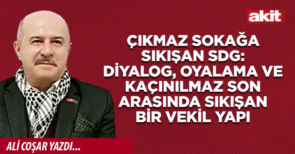 ÇIKMAZ SOKAĞA SIKIŞAN SDG: DİYALOG, OYALAMA VE KAÇINILMAZ SON ARASINDA SIKIŞAN BİR VEKİL YAPI