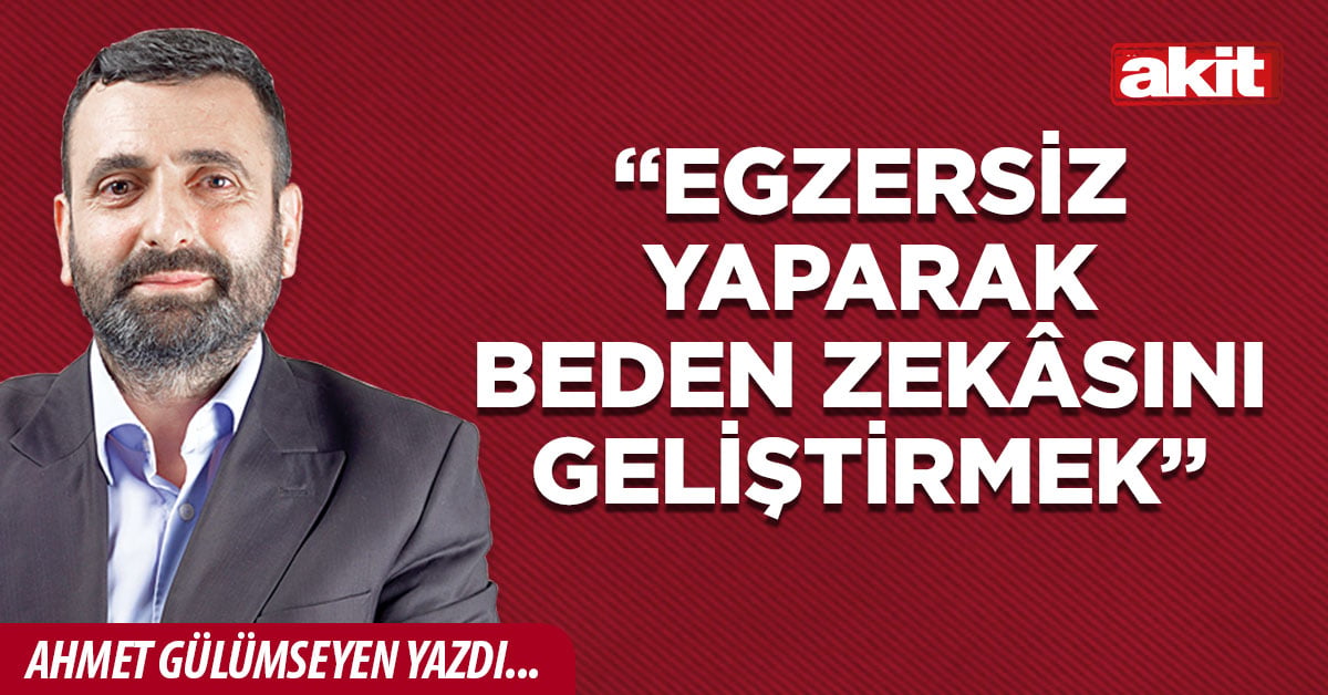 “Egzersiz yaparak beden zekâsını geliştirmek”