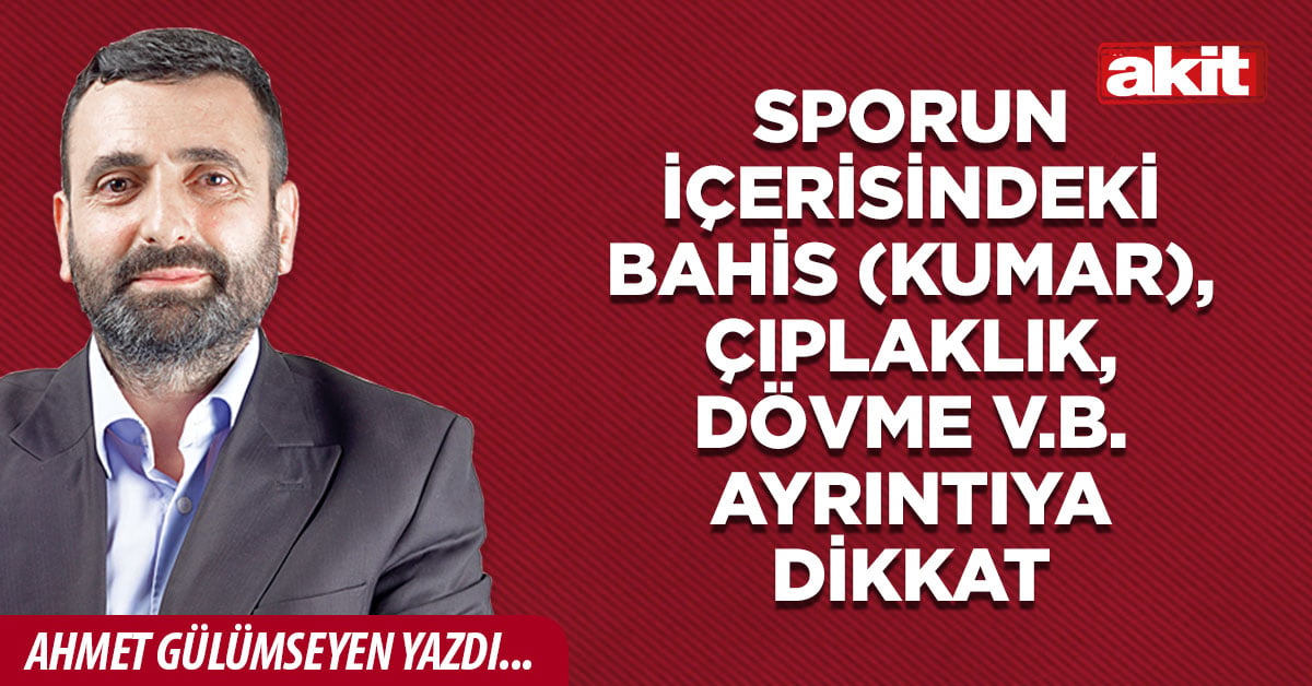 Sporun içerisindeki bahis (kumar), çıplaklık, dövme v.b. ayrıntıya DİKKAT