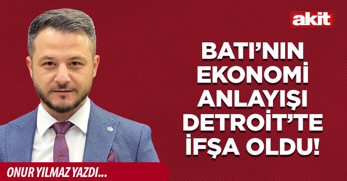 Batı’nın ekonomi anlayışı Detroit’te ifşa oldu!