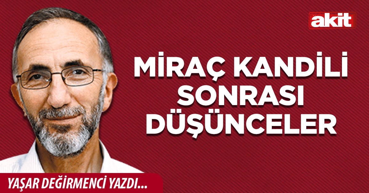 Miraç kandili sonrası düşünceler
