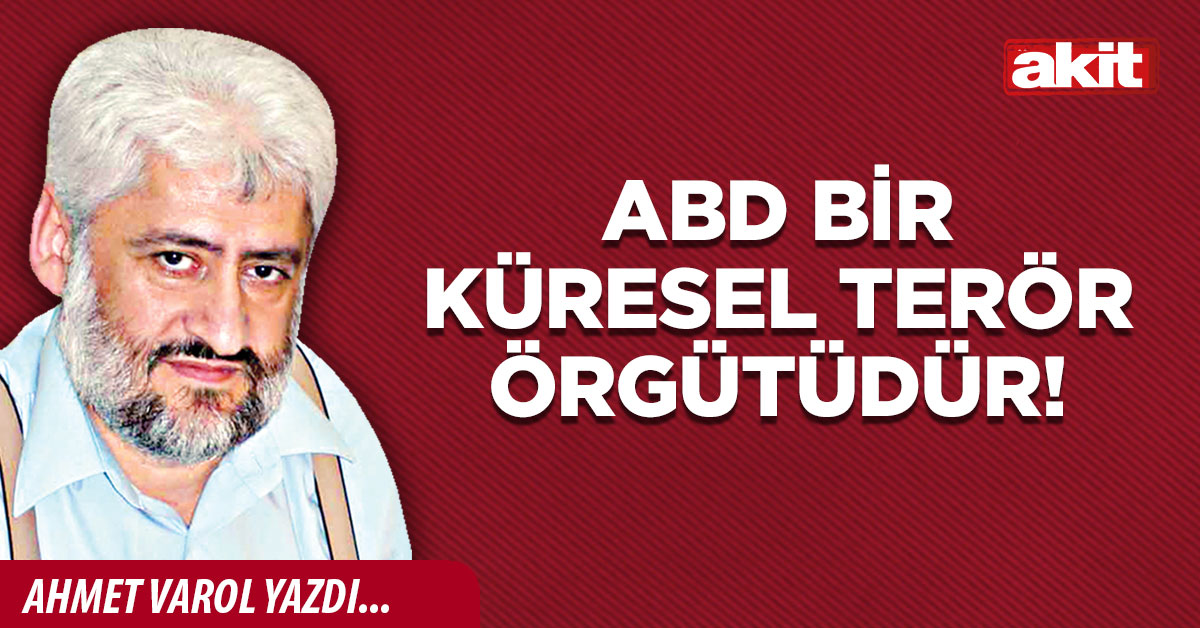 ABD bir küresel terör örgütüdür!