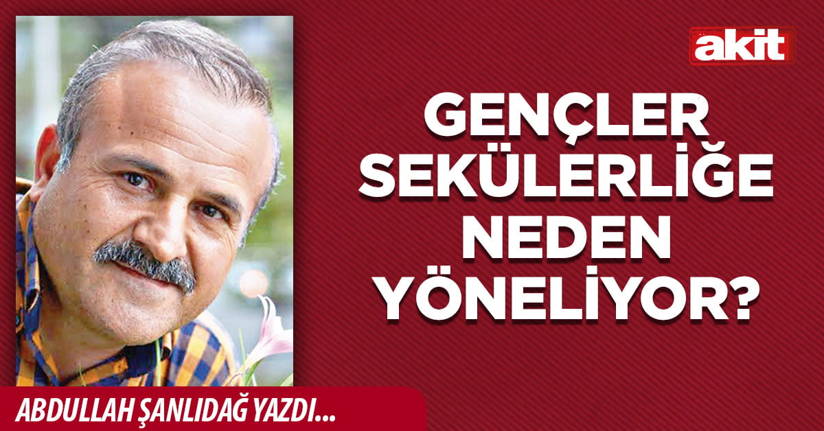 Gençler sekülerliğe neden yöneliyor?