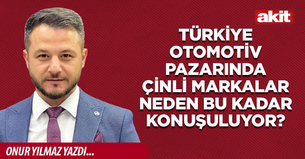 Türkiye otomotiv pazarında Çinli markalar neden bu kadar konuşuluyor?