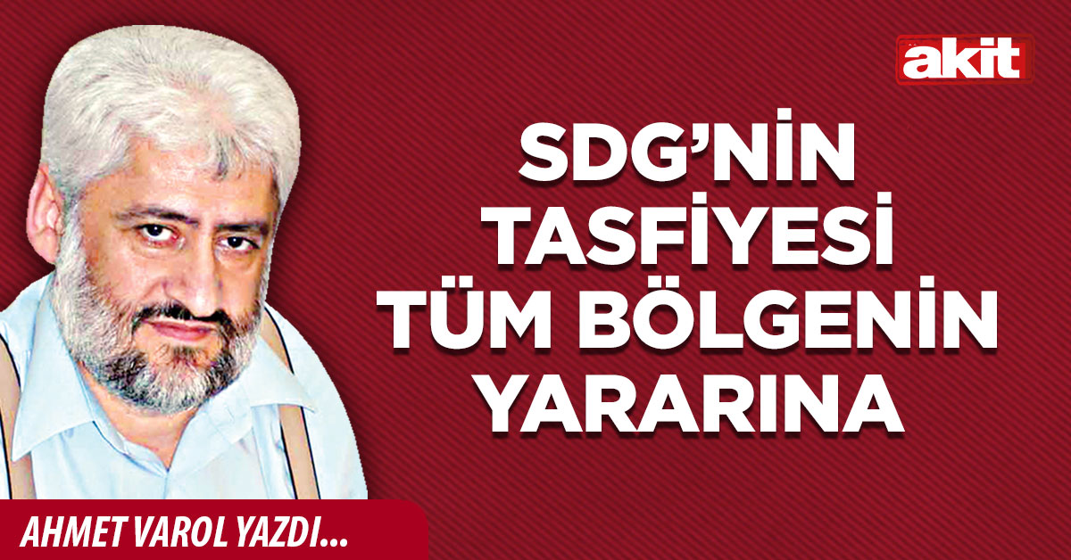 SDG’nin tasfiyesi tüm bölgenin yararına