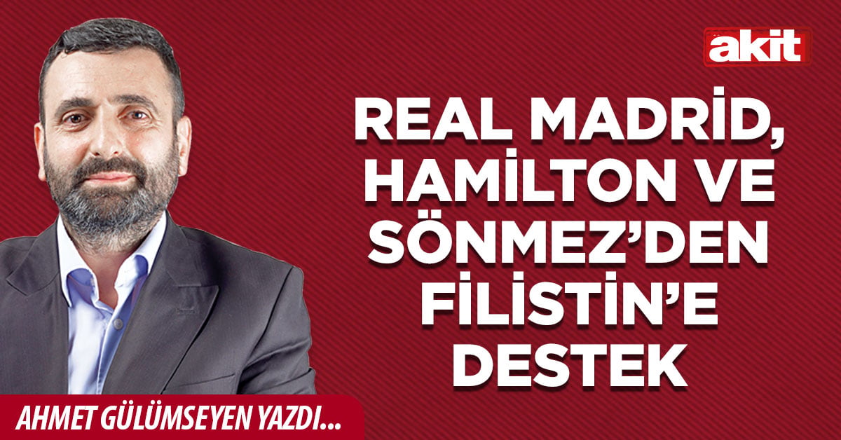 Real Madrid, Hamilton ve Sönmez’den Filistin’e destek