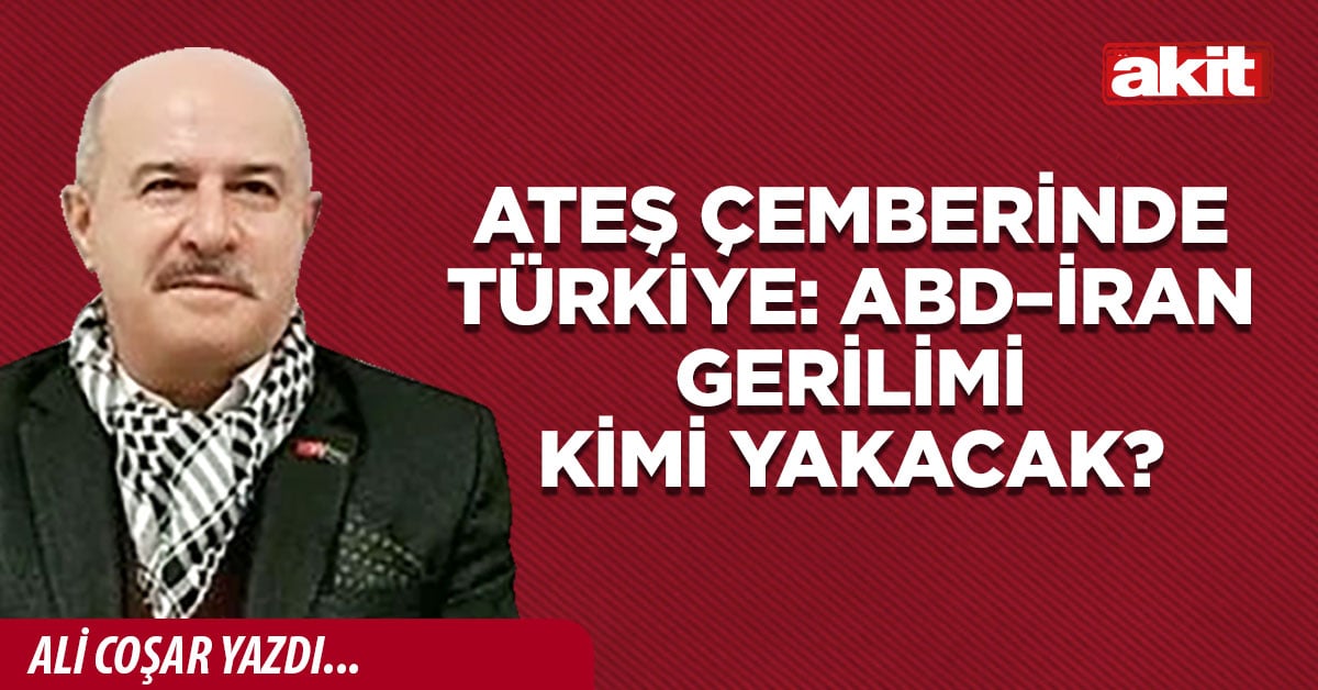 ATEŞ ÇEMBERİNDE TÜRKİYE: ABD–İRAN GERİLİMİ KİMİ YAKACAK?