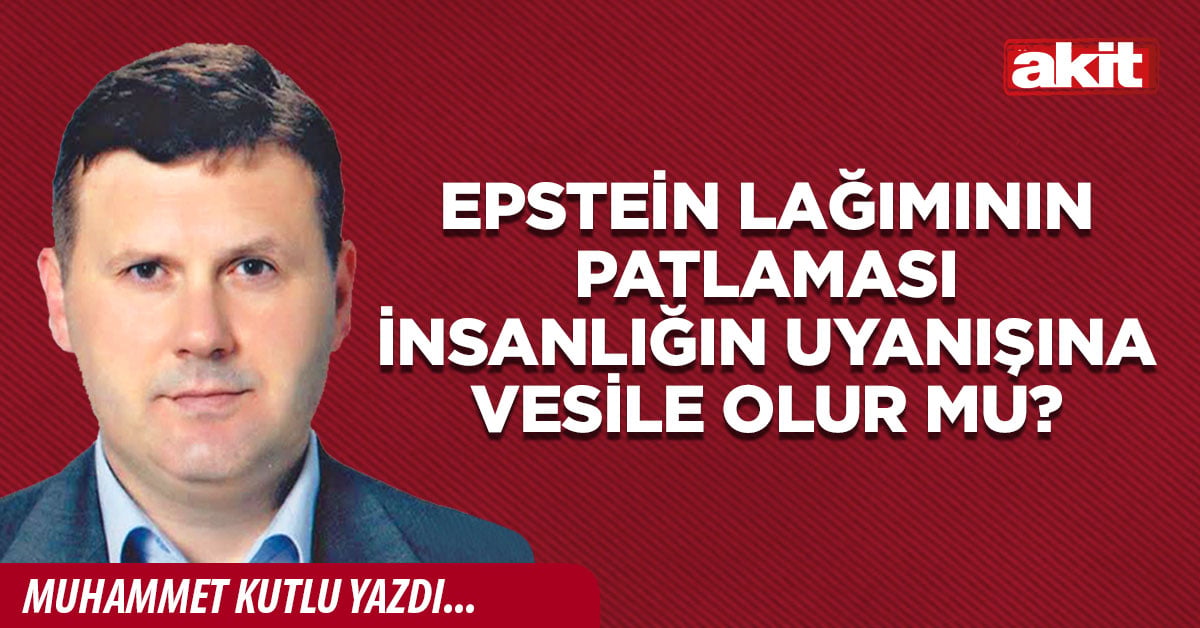 Epstein lağımının patlaması insanlığın uyanışına vesile olur mu?