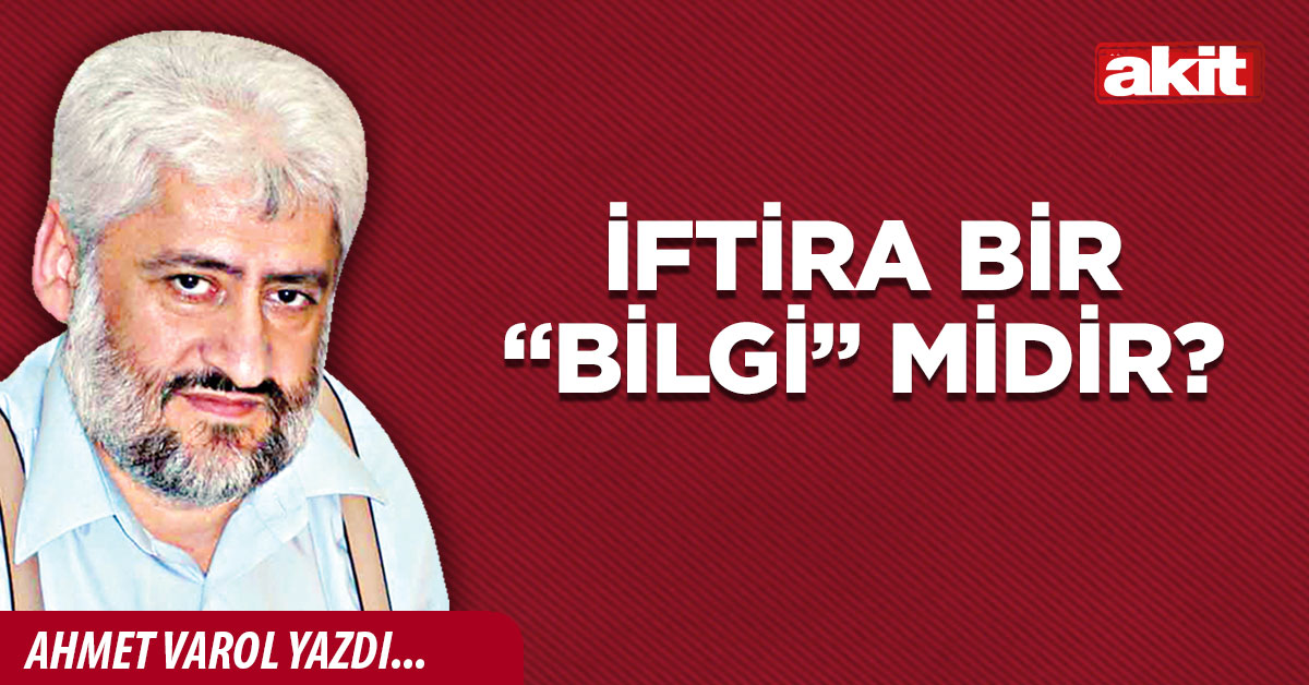 İftira bir “bilgi” midir?