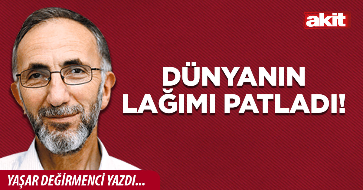 Dünyanın lağımı patladı!