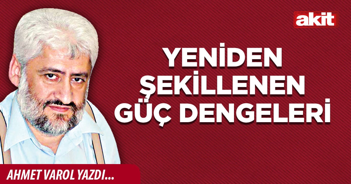 Yeniden şekillenen güç dengeleri