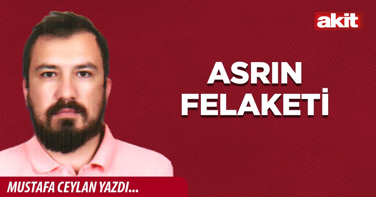 Asrın felaketi
