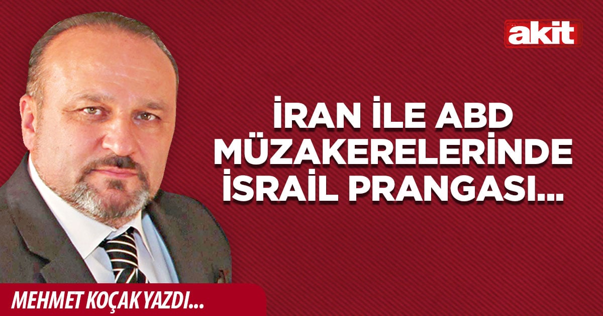 İran ile ABD müzakerelerinde İsrail prangası...