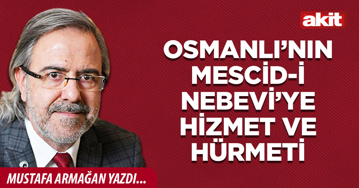 Osmanlı’nın Mescid-i Nebevi’ye hizmet ve hürmeti
