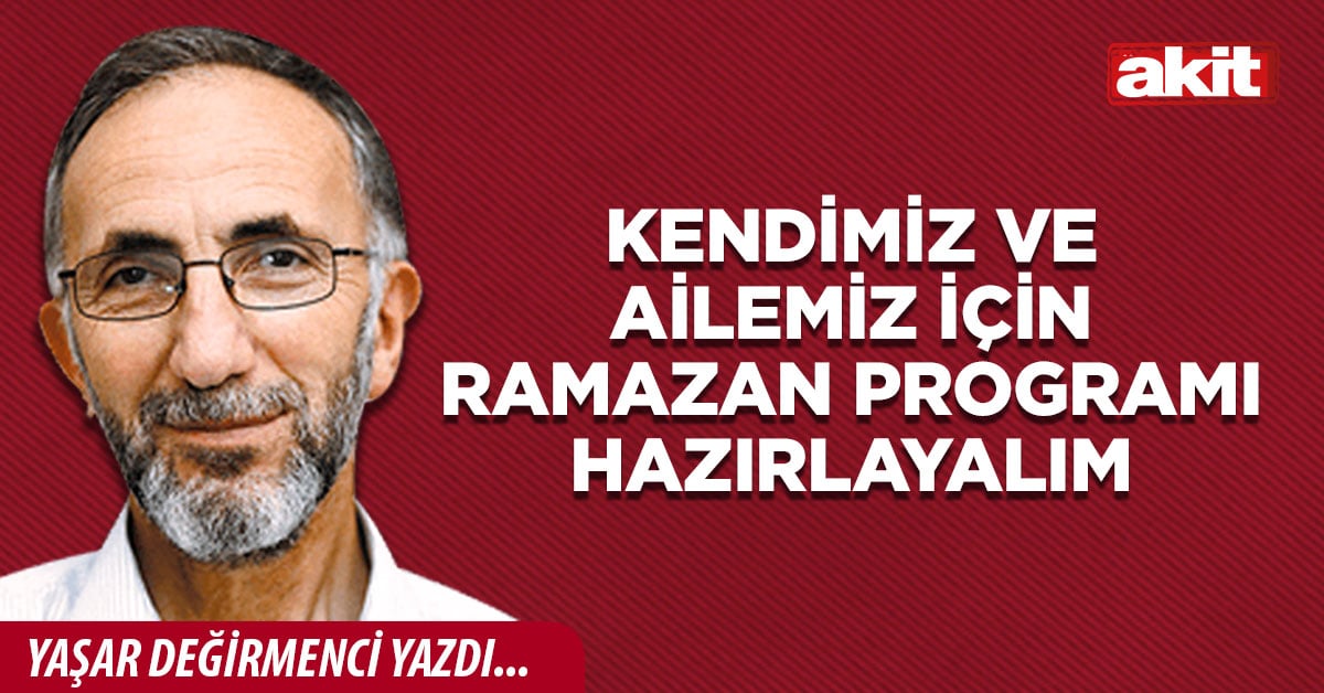 Kendimiz ve Ailemiz İçin Ramazan Programı Hazırlayalım