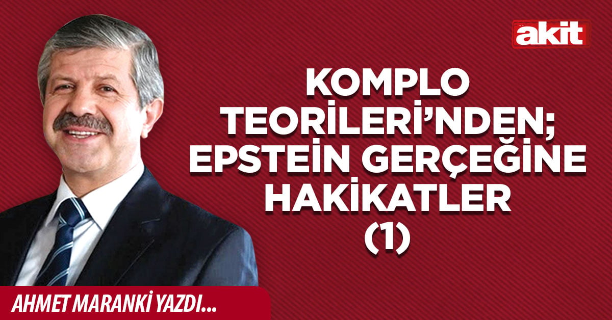 KOMPLO TEORİLERİ’NDEN; EPSTEİN GERÇEĞİNE HAKİKATLER! (1)
