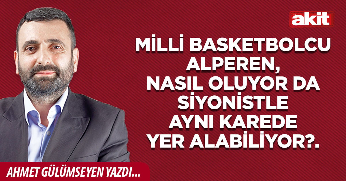 Milli basketbolcu Alperen, nasıl oluyor da siyonistle aynı karede yer alabiliyor?.