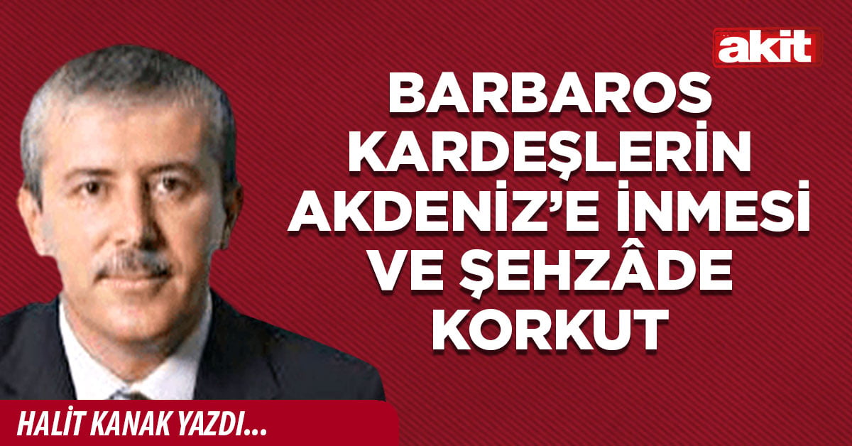 Barbaros kardeşlerin Akdeniz’e inmesi ve Şehzâde Korkut 