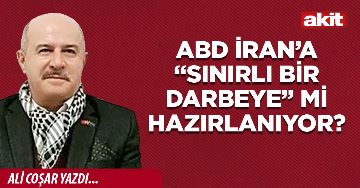 ABD İRAN’A “SINIRLI BİR DARBEYE” Mİ HAZIRLANIYOR?