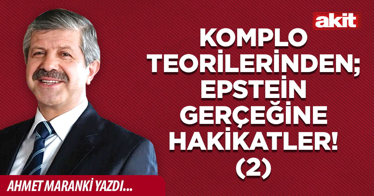 Komplo teorilerinden; Epstein gerçeğine hakikatler! (2)