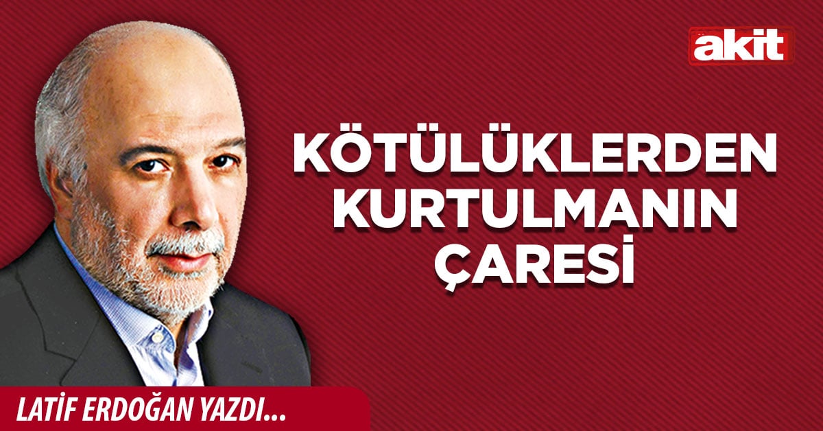 Kötülüklerden kurtulmanın çaresi
