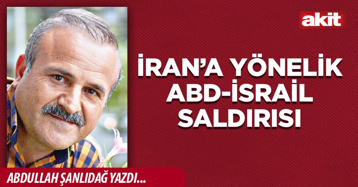 İran’a Yönelik ABD-İsrail Saldırısı