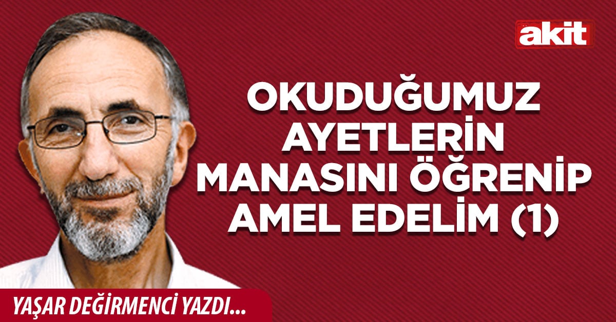 Okuduğumuz ayetlerin manasını öğrenip amel edelim (1)