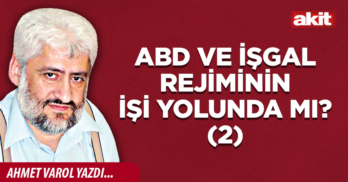 ABD ve işgal rejiminin işi yolunda mı? (2)