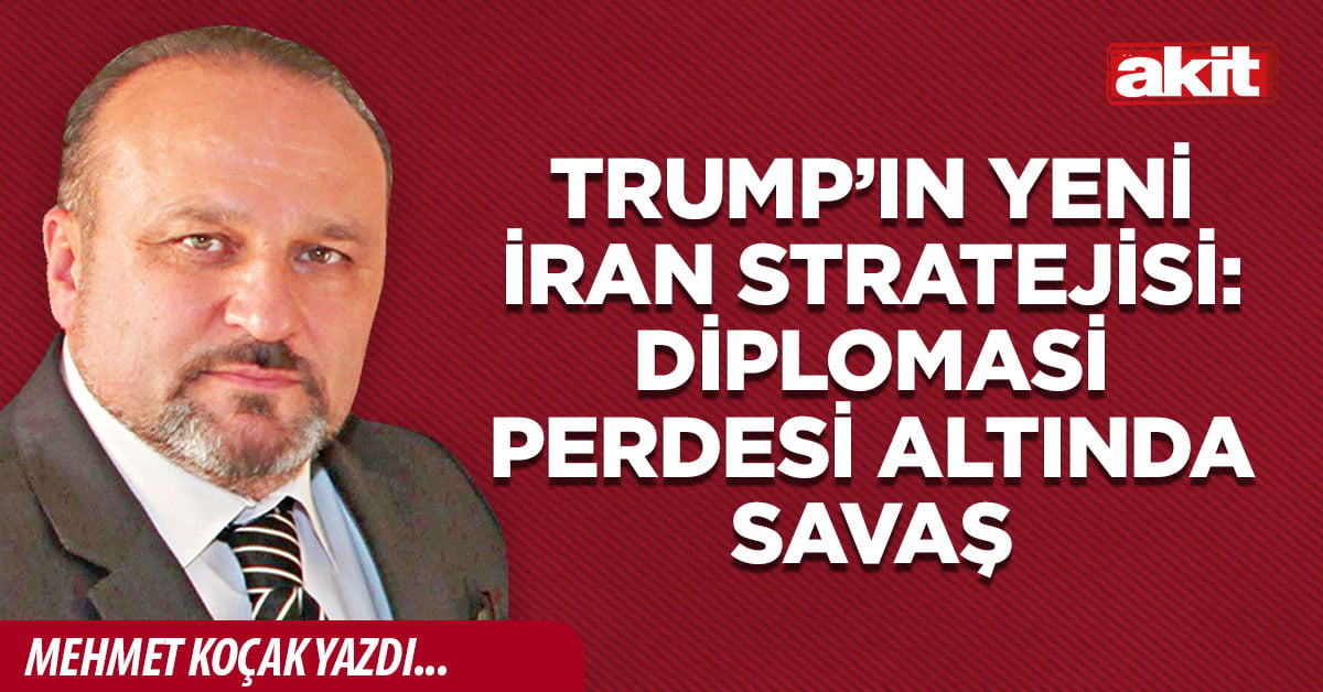 Trump’ın yeni İran stratejisi: Diplomasi perdesi altında savaş