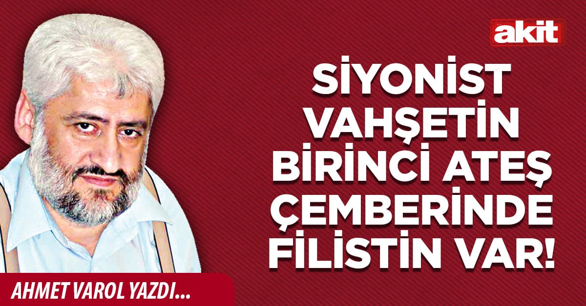 Siyonist vahşetin birinci ateş çemberinde Filistin var!