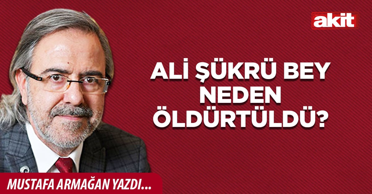 Ali Şükrü Bey neden öldürtüldü?