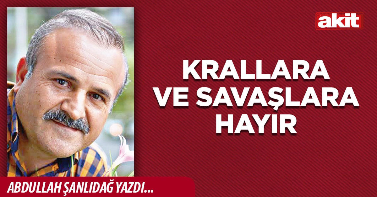Krallara ve savaşlara hayır