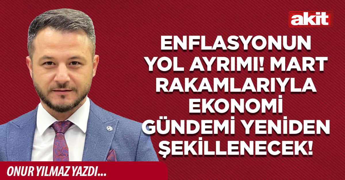 Enflasyonun yol ayrımı! Mart rakamlarıyla ekonomi gündemi yeniden şekillenecek!