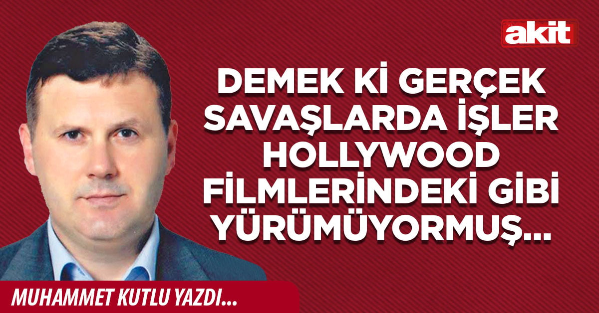 Demek ki gerçek savaşlarda işler Hollywood filmlerindeki gibi yürümüyormuş…