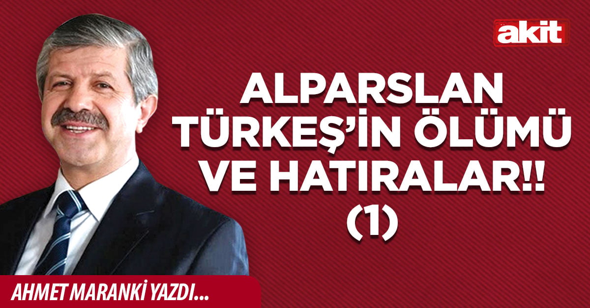 Alparslan Türkeş’in ölümü ve hatıralar!! (1)