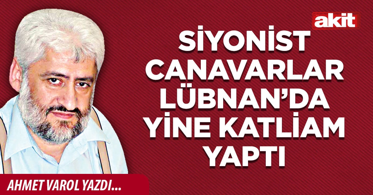 Siyonist canavarlar Lübnan’da yine katliam yaptı